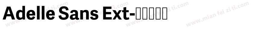 Adelle Sans Ext字体转换